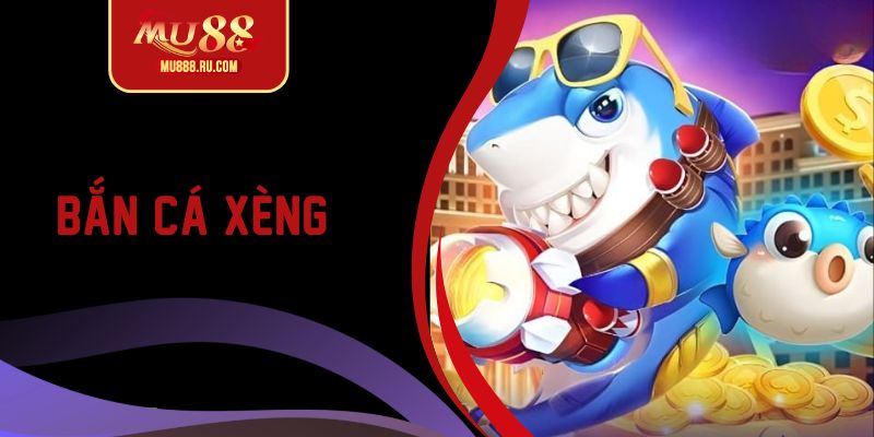 Bắn cá xèng