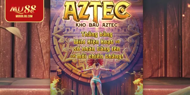 Đôi nét về game nổ hũ Aztec tại MU88