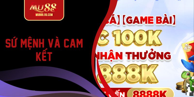 Nhà cái MU88 có sứ mệnh và cam kết như thế nào?